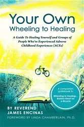 Book cover of Your Own Wheeling to Healing by Reverend James Encinas