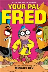 Book cover of Your Pal Fred: A Graphic Novel by Michael Rex