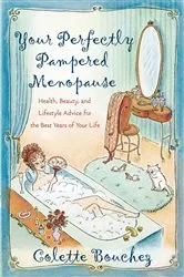 Book cover of Your Perfectly Pampered Menopause by Colette Bouchez