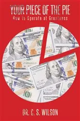 Book cover of Your Piece of the Pie by C.S. Wilson