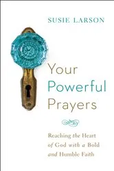 Book cover of Your Powerful Prayers by Susie Larson