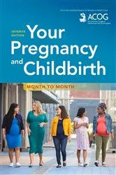 Book cover of Your Pregnancy and Childbirth (7th ed.) by American College of Obstetricians and Gynecologists