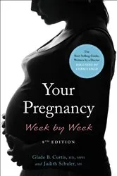 Book cover of Your Pregnancy Week by Week (8th ed.) by Glade B. Curtis