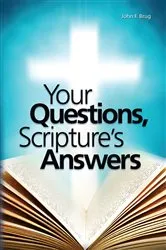 Book cover of Your Questions Scriptures Answers by John F Brug