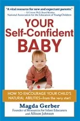 Book cover of Your Self-Confident Baby by Magda Gerber