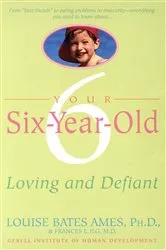 Book cover of Your Six-Year-Old by Louise Bates Ames