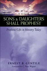 Book cover of Your Sons and Daughters Shall Prophesy by Ernest B. Gentile