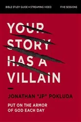 Book cover of Your Story Has a Villain Bible Study Guide plus Streaming Video by Jonathan Pokluda