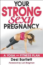 Book cover of Your Strong, Sexy Pregnancy by Desi Bartlett