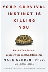 Book cover of Your Survival Instinct Is Killing You by Marc Schoen