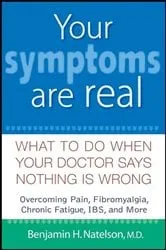 Book cover of Your Symptoms Are Real by Benjamin H. Natelson
