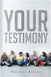 Book cover of Your Testimony by Douglas Riggle