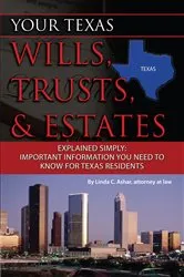 Book cover of Your Texas Wills, Trusts, & Estates Explained Simply by Linda Ashar