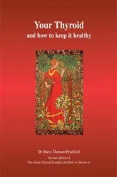 Book cover of Your Thyroid and How to Keep it Healthy by Barry Durrant-Peatfield