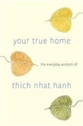 Book cover of Your True Home by Thich Nhat Hanh