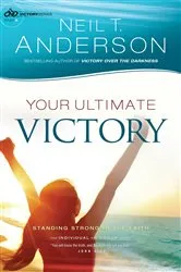 Book cover of Your Ultimate Victory (Victory Series Book #8) by Neil T. Anderson