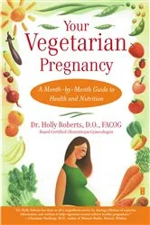 Book cover of Your Vegetarian Pregnancy by Holly Roberts