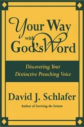 Book cover of Your Way with God's Word by David J. Schlafer