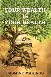 Book cover of Your Wealth is your Health by Unknown