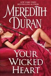 Book cover of Your Wicked Heart by Meredith Duran