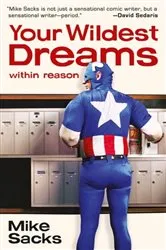 Book cover of Your Wildest Dreams, Within Reason by Mike Sacks