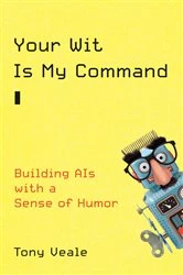 Book cover of Your Wit Is My Command by Tony Veale