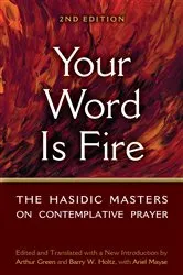 Book cover of Your Word is Fire (2nd ed.) by Barry W. Holtz