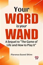 Book cover of Your Word Is Your Wand A Sequel To 