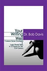 Book cover of Your Writing Well by Dr. Bob Davis