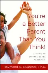 Book cover of You're a Better Parent Than You Think! by Raymond N. Guarendi