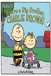 Book cover of You're a Big Brother, Charlie Brown! by Charles  M. Schulz