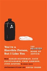 Book cover of You're a Horrible Person, But I Like You by The Believer