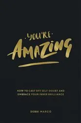 Book cover of You're Amazing by Debbi Marco