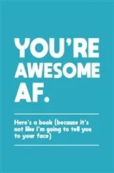 Book cover of You're Awesome AF by Unknown