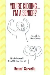 Book cover of You're Kidding... I'm A Senior? by Unknown