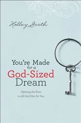 Book cover of You're Made for a God-Sized Dream by Holley Gerth