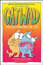 Book cover of You're Making Me Six: A Graphic Novel (Catwad #6) by Jim Benton