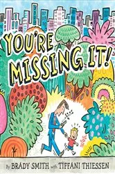 Book cover of You're Missing It! by Brady Smith