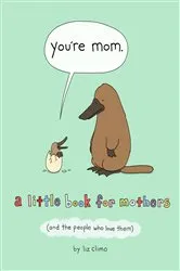 Book cover of You're Mom by Liz Climo