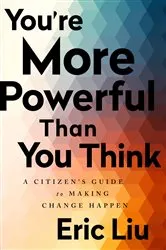 Book cover of You're More Powerful than You Think by Eric Liu