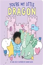 Book cover of You're My Little Dragon by Laura Gehl