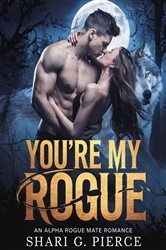Book cover of You're My Rogue by Shari G. Pierce