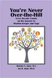 Book cover of You're Never Over-the-Hill by Melanie N. Adair