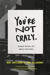 Book cover of You're Not Crazy by Ray Ortlund