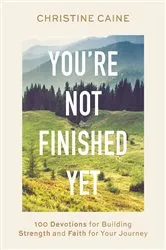 Book cover of You're Not Finished Yet by Christine Caine