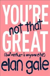 Book cover of You're Not That Great by Unknown