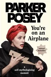 Book cover of You're on an Airplane by Parker Posey