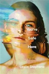 Book cover of You're Safe Here by Leslie Stephens