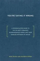 Book cover of You're Saying It Wrong by Ross Petras