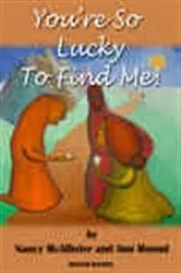 Book cover of You're So Lucky to Find Me! by Nancy McAllister